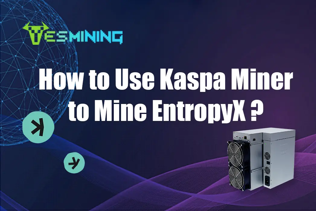 How to Use Kaspa Miner to Mine ENX（EntropyX）？