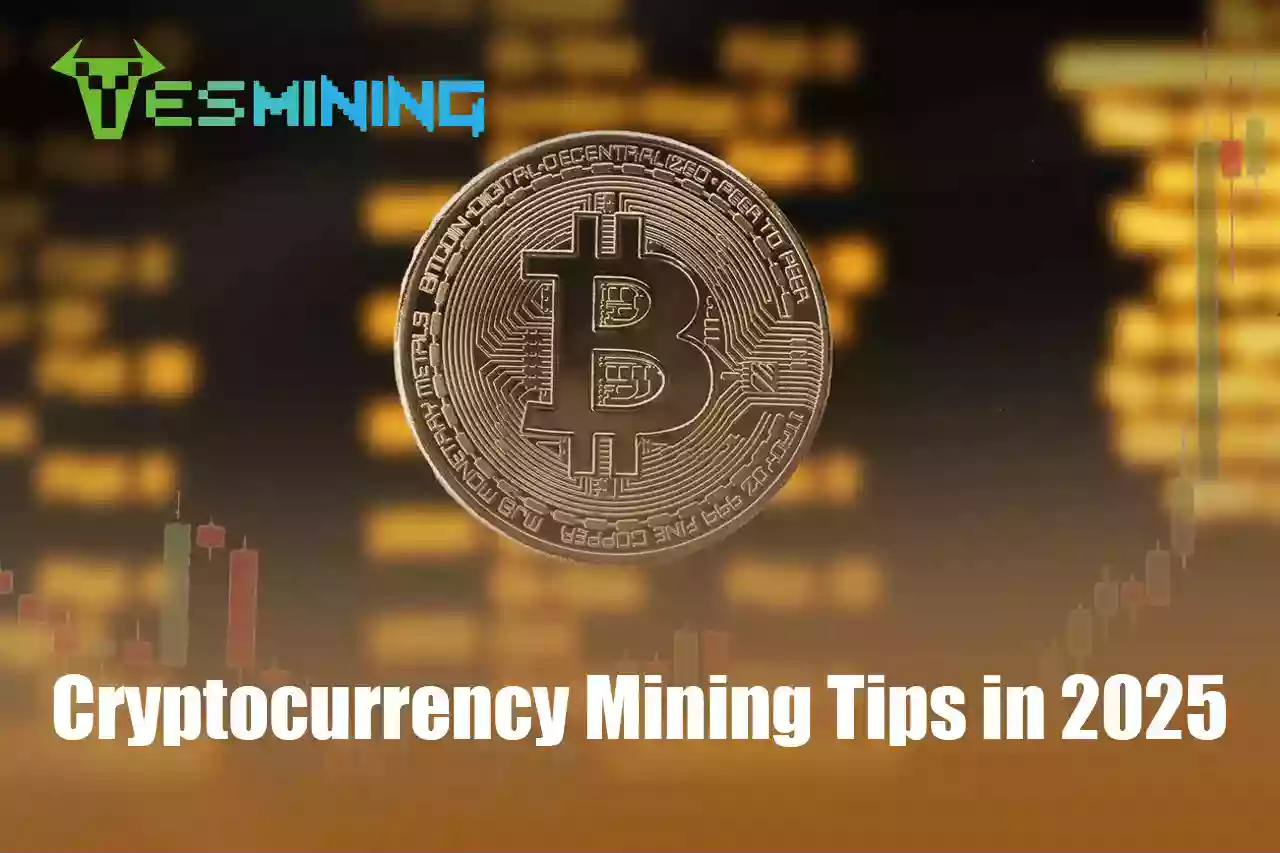 Cryptocurrency Mining Tips in 2025
