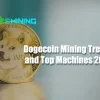 Dogecoin Mining Trends and Top Machines 2025