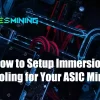 How to Setup Immersion Cooling for Your ASIC Miner