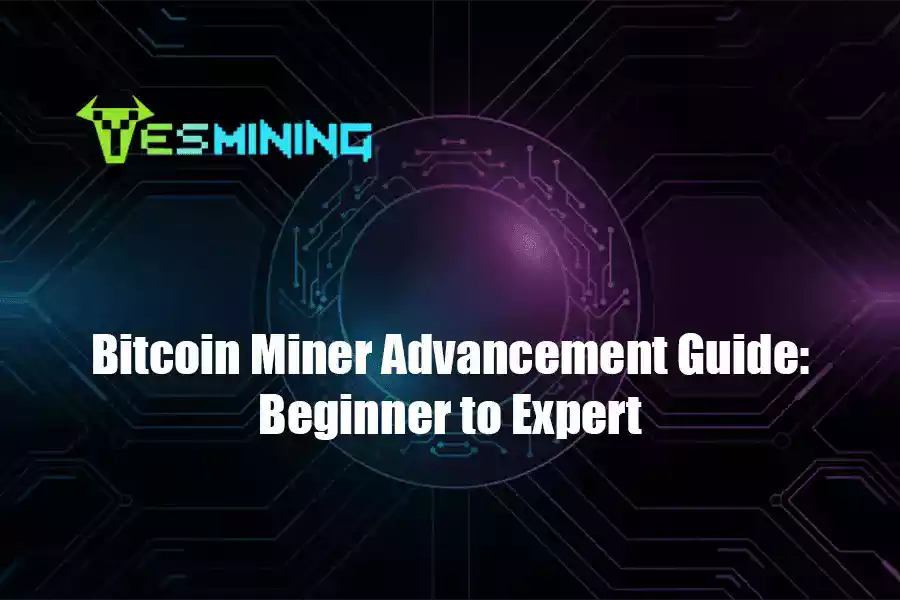 Bitcoin Miner Advancement Guide: Beginner to Expert