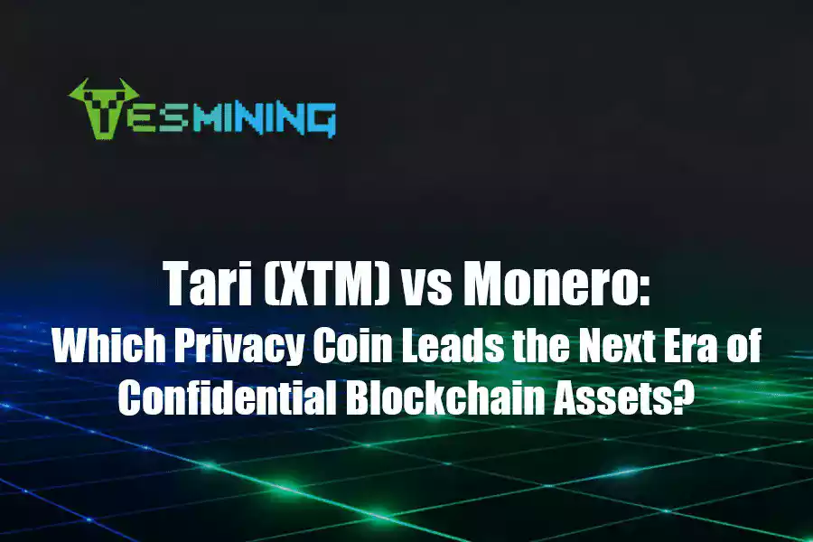 Tari(XTM) vs Monero Which Privacy Coin Leads the Next Era of Confidential Blockchain Assets
