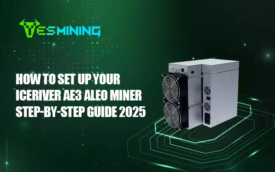 How to Set Up Your IceRiver AE3 ALEO Miner – Step-by-Step Guide 2025